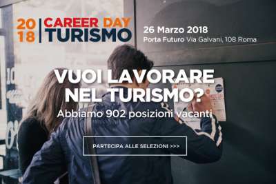 902 POSTI NEL TURISMO: CAREER DAY A ROMA IL 26 MARZO