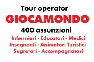 400 PER GIOCAMONDO: ACCOMPAGNATORI, INFERMIERI, INSEGNANTI...